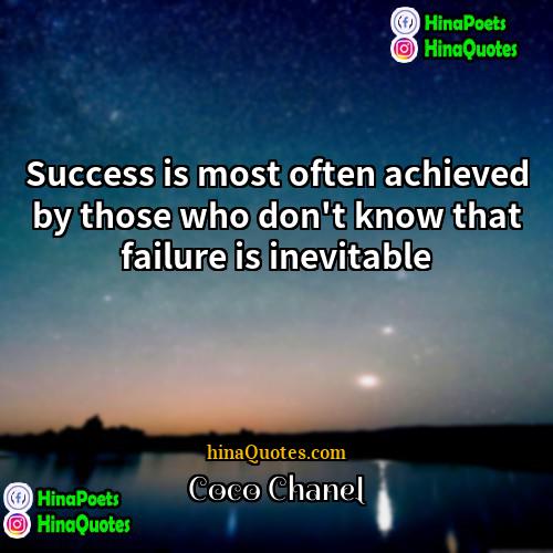 Coco Chanel Quotes | Success is most often achieved by those